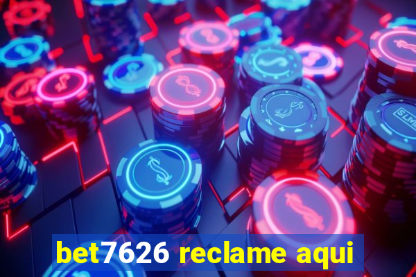 bet7626 reclame aqui